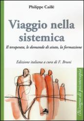 Viaggio nella sistemica. Il terapeuta, le domande di aiuto, la formazione