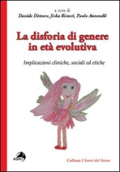 La disforia di genere in età evolutiva. Implicazioni cliniche, sociali ed etiche