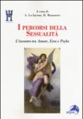 I percorsi della sessualità. L'incontro tra Amore, Eros e Psyke