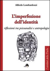 L'imperfezione dell'identità. Riflessioni tra psicoanalisi e antropologia