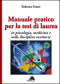 Manuale pratico per la tesi di laurea per psicologia, medicina e nelle discipline sanitarie