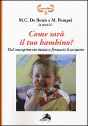 Come sarà il tuo bambino? Dal concepimento inizia a formarsi il carattere