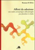 Affetti da adozione. Uno studio antropologico della famiglia post-familiare in Italia