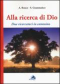 Alla ricerca di Dio. Due ricercatori in cammino