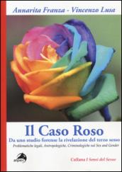 Il caso Roso. Da uno studio forense la rivelazione del terzo sesso. Problematiche legali, antropologiche, criminologiche sul sex and gender