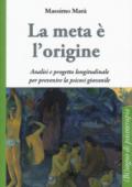 La meta è l'origine. Analisi e progetto longitudinale per prevenire la psicosi giovanile