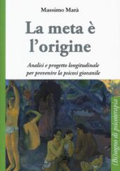 La meta è l'origine. Analisi e progetto longitudinale per prevenire la psicosi giovanile