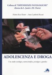 Adolescenza e droga. Uno studio sociologico, neuroscientifico, psicologico e giuridico