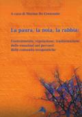 La paura, la noia, la rabbia. Contenimento, regolazione, trasformazione delle emozioni nei percorsi delle comunità terapeutiche