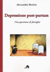 Depressione post-partum. Una questione di famiglia