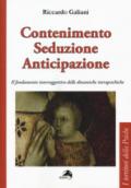 Contenimento seduzione anticipazione. Il fondamento intersoggettivo delle dinamiche intrapsichiche