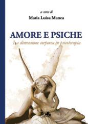 Amore e Psiche. La dimensione corporea in psicoterapia