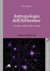 Antropologia dell'Alzheimer. Neurologia e politiche della normalità
