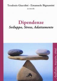 Dipendenze. Sviluppo, stress, adattamento