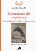 L'educazione del corpomente. Cosa significa educare nella società postmoderna