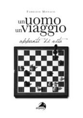 Un uomo un viaggio. Appunti di vita