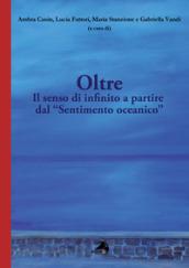 Oltre. Il senso di infinito a partire dal «Sentimento oceanico»