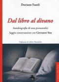 Dal libro al divano. Autobiografia di una psicoanalisi. Saggio-conversazione con Giovanni Sias