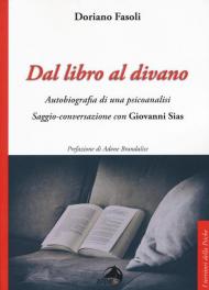 Dal libro al divano. Autobiografia di una psicoanalisi. Saggio-conversazione con Giovanni Sias