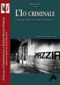 L'io criminale. La psichiatria forense nella prospettiva psicoanalitica