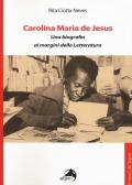 Carolina Maria de Jesus. Una biografia ai margini della Letteratura