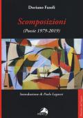 Scomposizioni. Poesie (1979-2019)