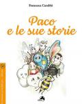 Paco e le sue storie. Ediz. a colori