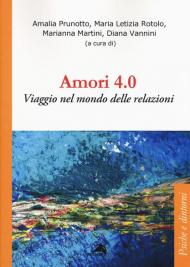 Amori 4.0. Viaggio nel mondo delle relazioni