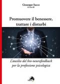 Promuovere il benessere, trattare i disturbi. L'ausilio del bio-neurofeedback per la professione psicologica