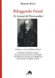 Rileggendo Freud. 24 lezioni di psicoanalisi