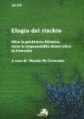 Elogio del rischio. Oltre la psichiatria difensiva, verso la responsabilità democratica in Comunità