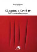 Gli anziani e Covid-19. Dall'angoscia alla speranza