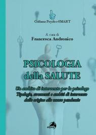 Psicologia della Salute. Un ambito di intervento per lo psicologo. Tipologie, strumenti e ambiti di intervento