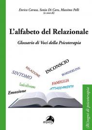 L' alfabeto del relazionale. Glossario di voci della psicoterapia