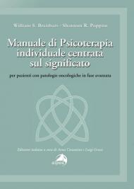 Manuale di psicoterapia individuale centrata sul significato. Per pazienti con patologie oncologiche in fase avanzata