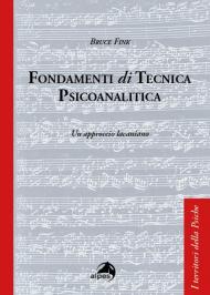 Fondamenti di tecnica psicoanalitica. Un approccio lacaniano