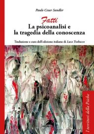 Fatti. La psicoanalisi e la tragedia della conoscenza