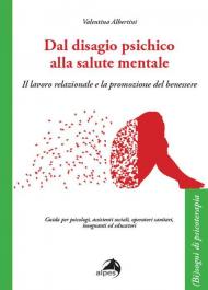 Dal disagio psichico alla salute mentale. Il lavoro relazionale e la promozione del benessere