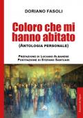 Coloro che mi hanno abitato (Antologia personale)