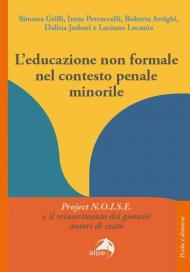 L'educazione non formale nel contesto penale minorile. Project N.O.I.S.E. e il reinserimento dei giovani autori di reato