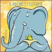 Il pulcino e l'elefante. Ediz. illustrata