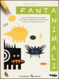 Fantanimali. Ediz. illustrata