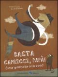 Basta capricci, papà! (una giornata allo zoo)