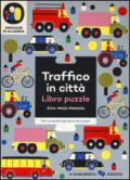 Traffico in città. Libro puzzle. Imparare in allegria. Ediz. illustrata