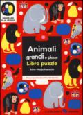 Animali grandi e piccoli. Libro puzzle. Imparare in allegria. Ediz. illustrata