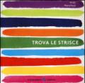 Trova le strisce. Ediz. illustrata