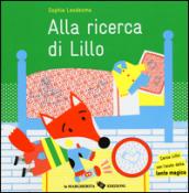 Alla ricerca di Lillo. Ediz. illustrata. Con gadget