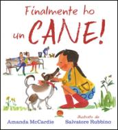 Finalmente ho un cane! Ediz. illustrata