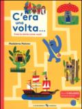 C'era una volta... Crea la storia come vuoi! Ediz. illustrata