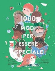 1000 modi per essere speciale. Ediz. a colori